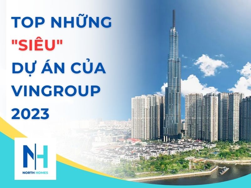 Top những "siêu" dự án của Vingroup 2023