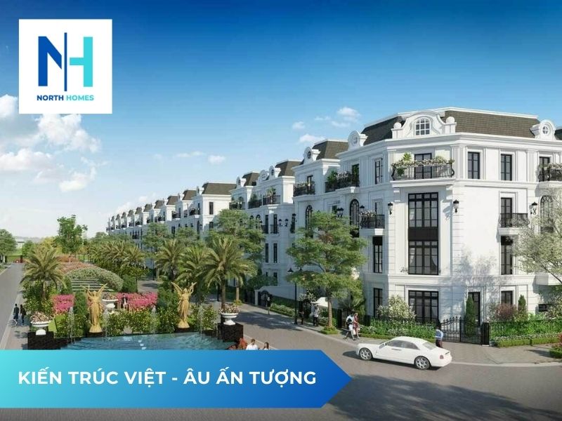 Vinhomes Cổ Loa thiết kế theo lối kiến trúc Việt - Âu ấn tượng