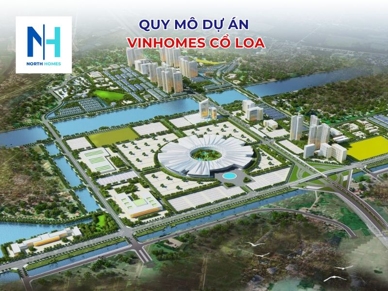 Quy mô dự án Vinhomes Cổ Loa
