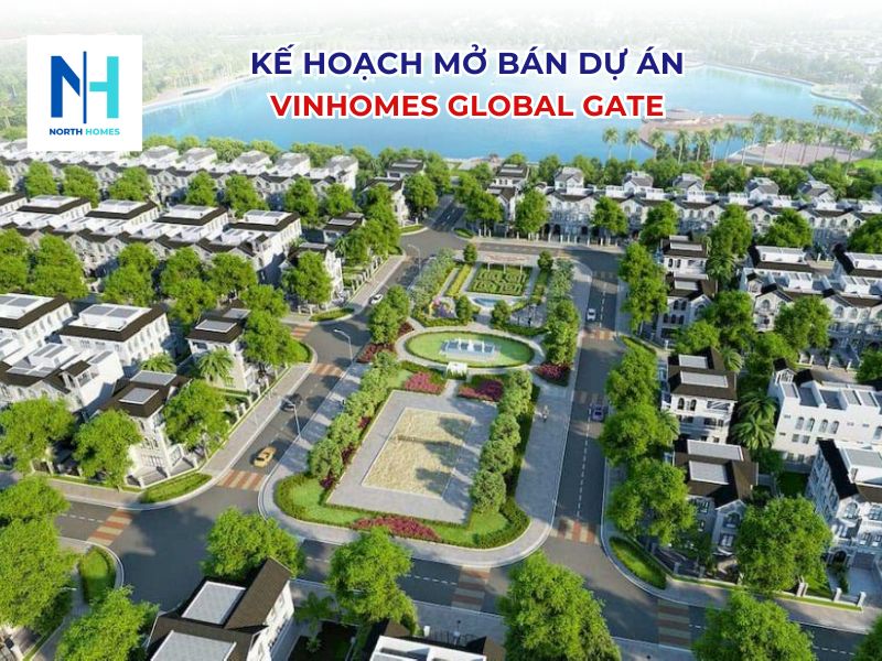 Kế hoạch mở bán dự án Vinhomes Global Gate dự kiến