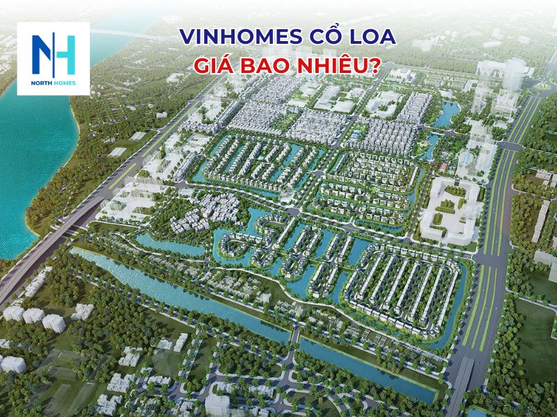 Dự án Vinhomes Cổ Loa giá bao nhiêu?