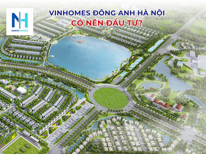 Vinhomes Đông Anh Hà Nội có nên đầu tư?