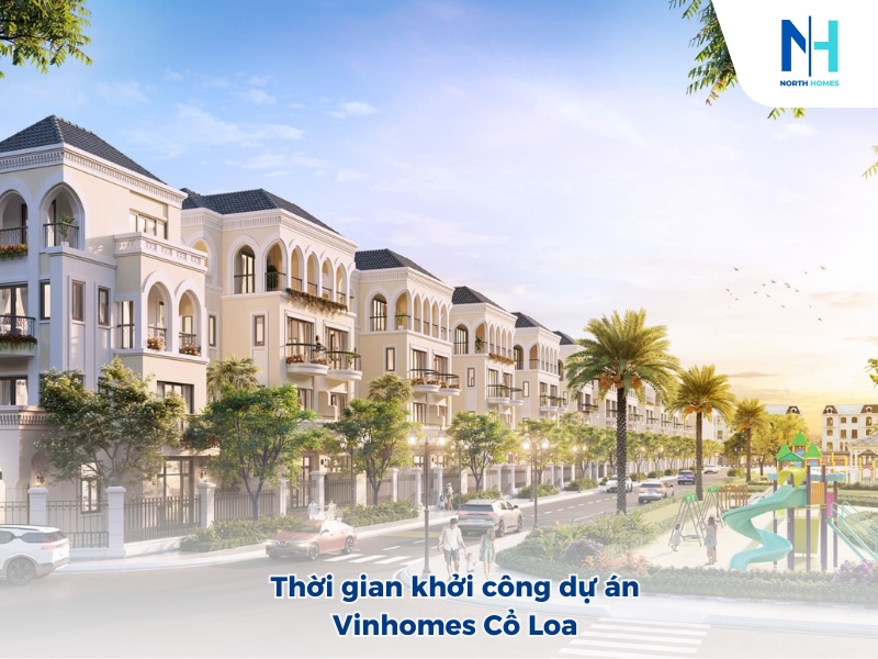 Thời gian khởi công dự án Vinhomes Cổ Loa