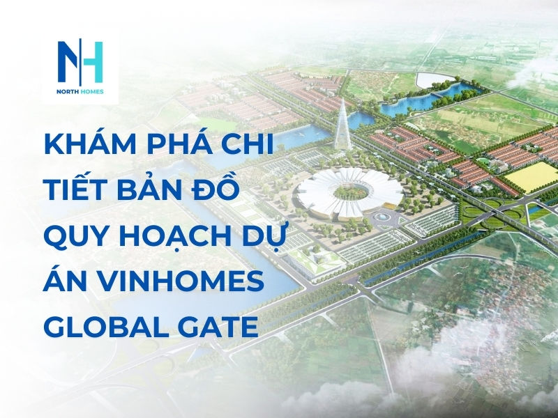 Khám phá chi tiết bản đồ quy hoạch dự án Vinhomes Global Gate