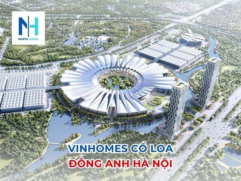 Vinhomes Cổ Loa Đông Anh Hà Nội