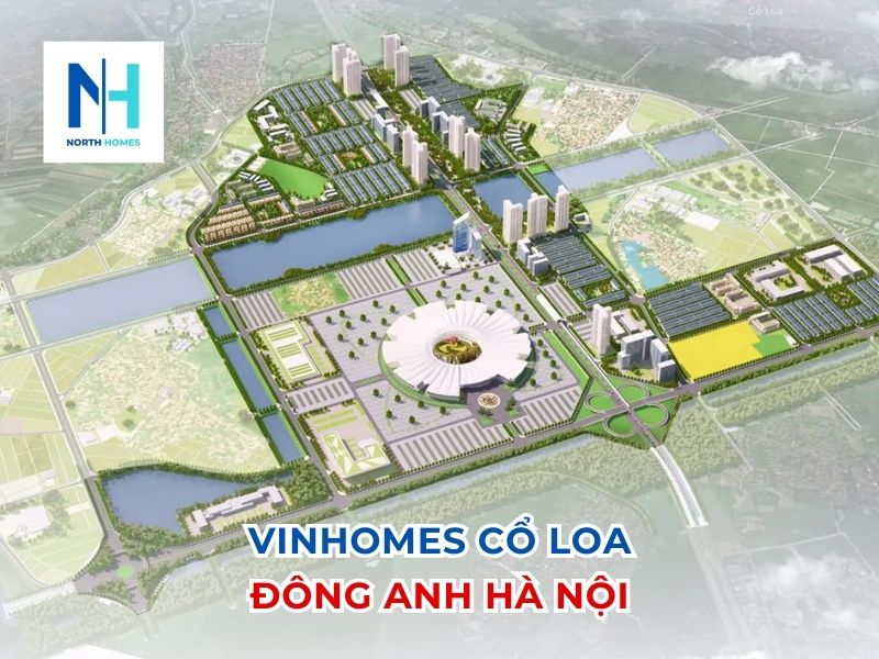 Vinhomes Cổ Loa Đông Anh Hà Nội