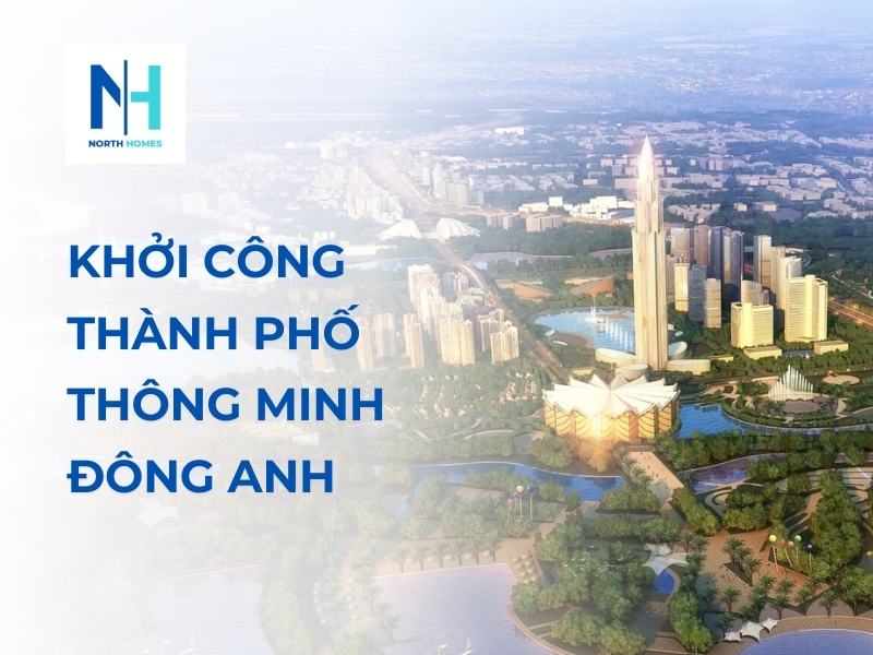 Khởi công Thành phố thông minh Đông Anh