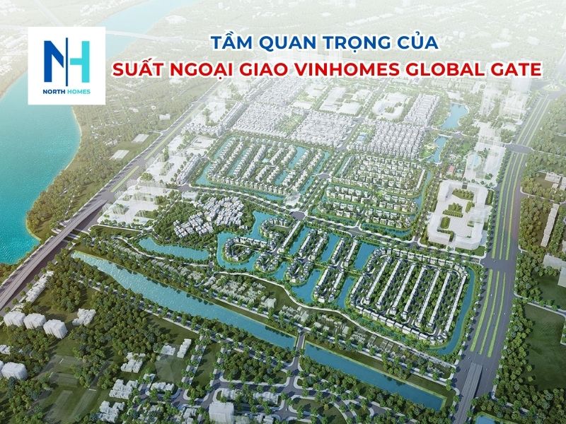 Tầm Quan Trọng Của Suất Ngoại Giao Vinhomes Global Gate