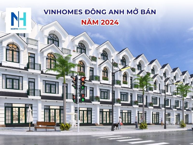 Thời gian Vinhomes Đông Anh mở bán năm 2024