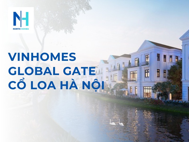 Vinhomes Global Gate Cổ Loa Hà Nội