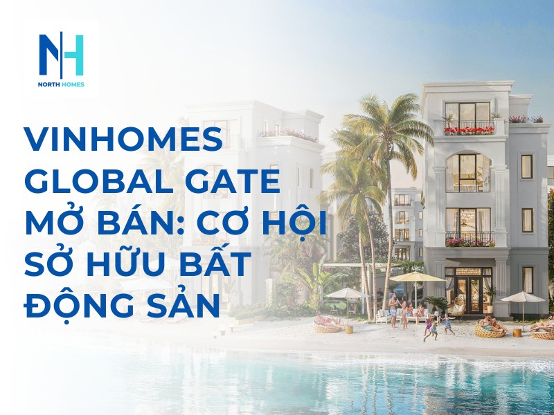 Vinhomes Global Gate Mở Bán