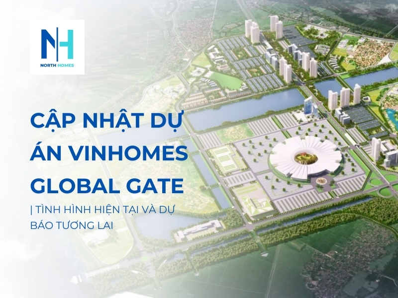 Cập Nhật Dự Án Vinhomes Global Gate | Tình Hình Hiện Tại và Dự Báo Tương Lai
