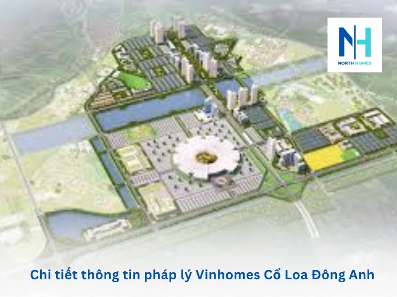 Chi tiết thông tin pháp lý Vinhomes Cổ Loa Đông Anh