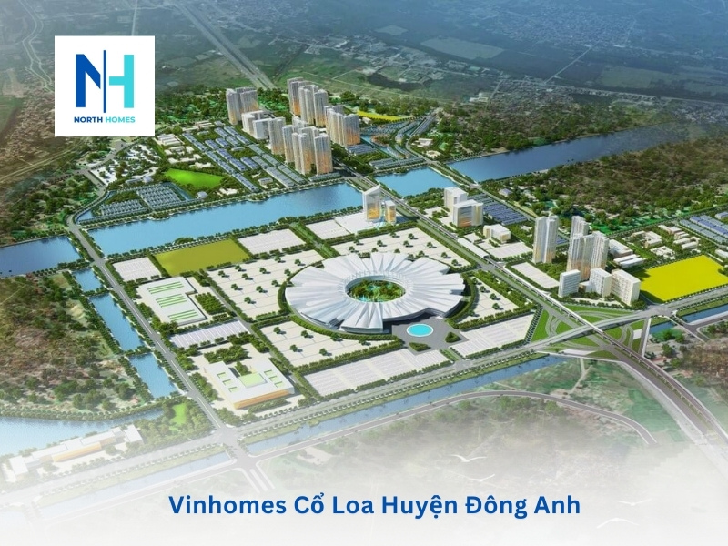 Vinhomes Cổ Loa Huyện Đông Anh