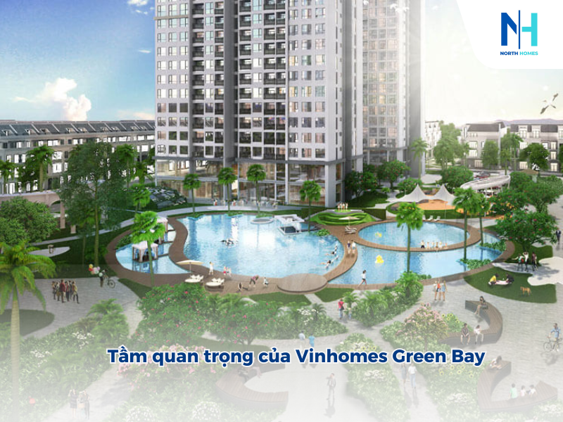 Tầm quan trọng của Vinhomes Green Bay