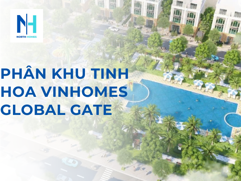 Phân khu Tinh Hoa Vinhomes Global Gate