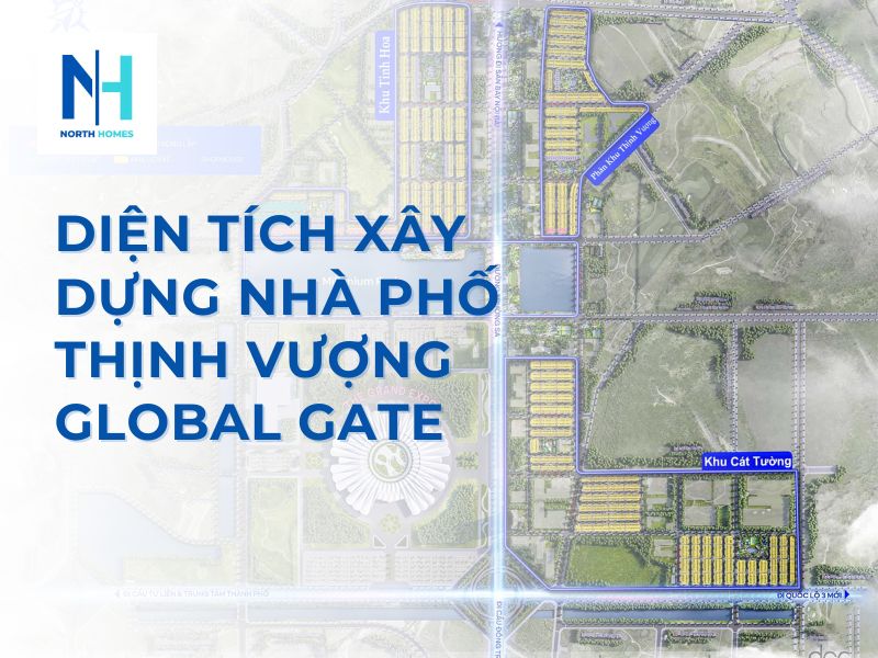 Diện Tích Xây Dựng Nhà Phố Thịnh Vượng Global Gate - Bản Thiết Kế Mặt Bằng