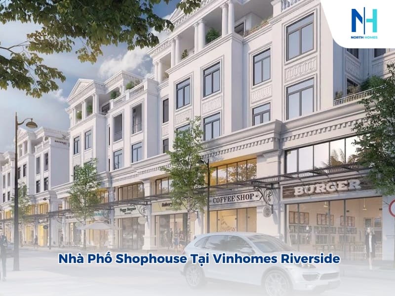 Nhà phố Shophouse tại Vinhomes Riverside