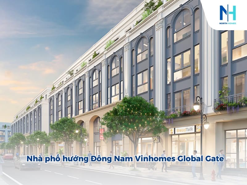 Nhà phố hướng Đông Nam Vinhomes Global Gate (1)