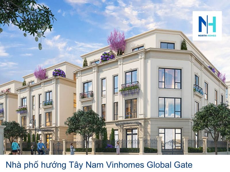Nhà phố hướng Tây Nam Vinhomes Global Gate
