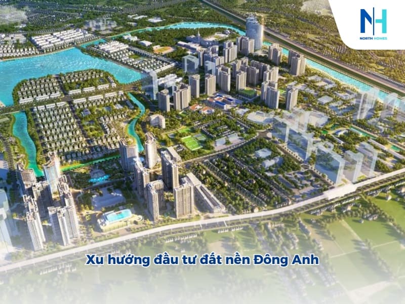 Xu hướng đầu tư đất nền Đông Anh