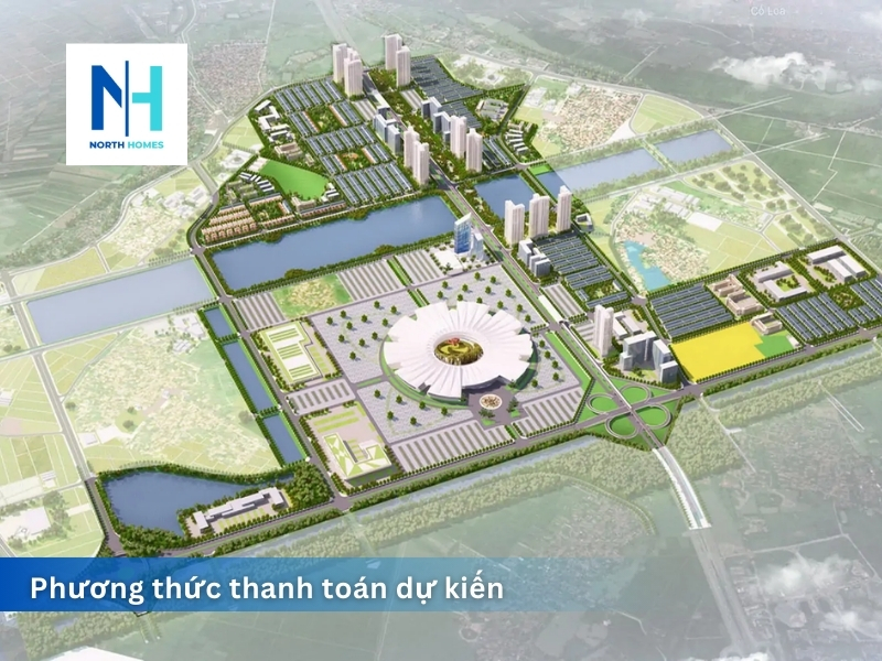 Phương thức thanh toán dự kiến của Vinhomes Cổ Loa Đông Anh