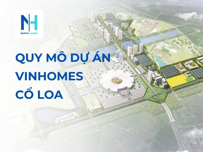 Quy Mô Dự Án Vinhomes Cổ Loa