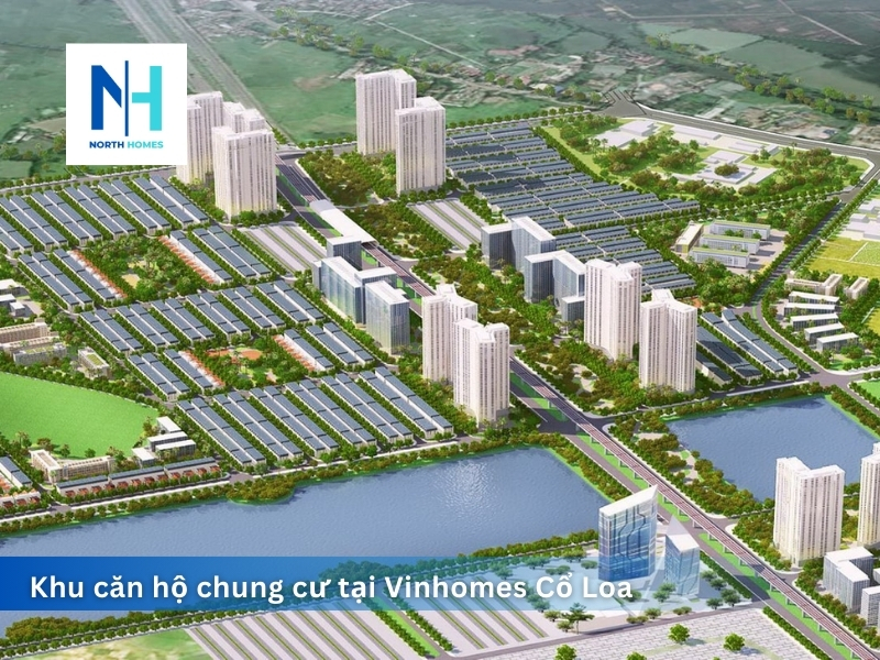 Các khu căn hộ chung cư tại Vinhomes Cổ Loa