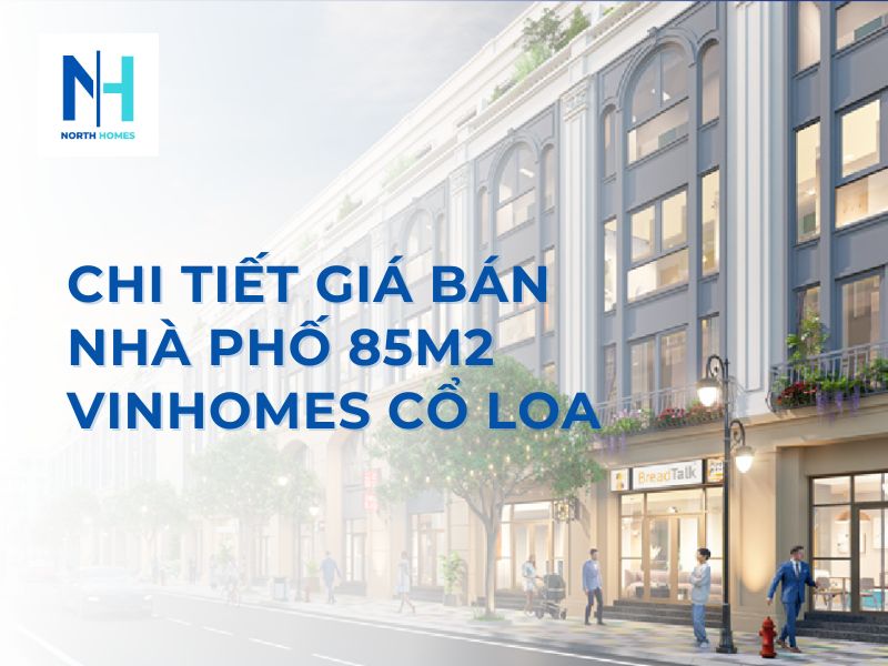 Chi tiết nhà phố 85m2 Vinhomes Cổ Loa